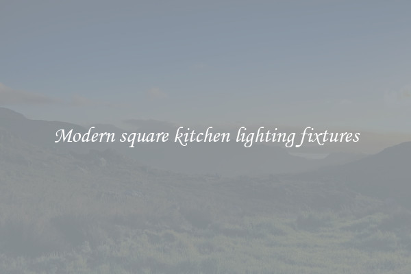 Modern square kitchen lighting fixtures
