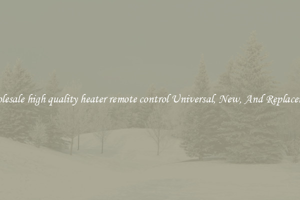 Wholesale high quality heater remote control Universal, New, And Replacement