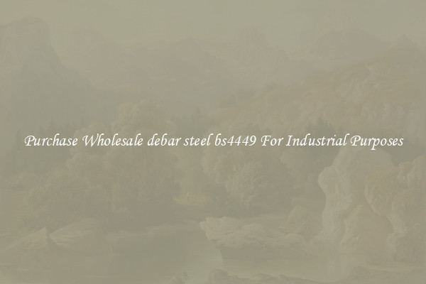 Purchase Wholesale debar steel bs4449 For Industrial Purposes