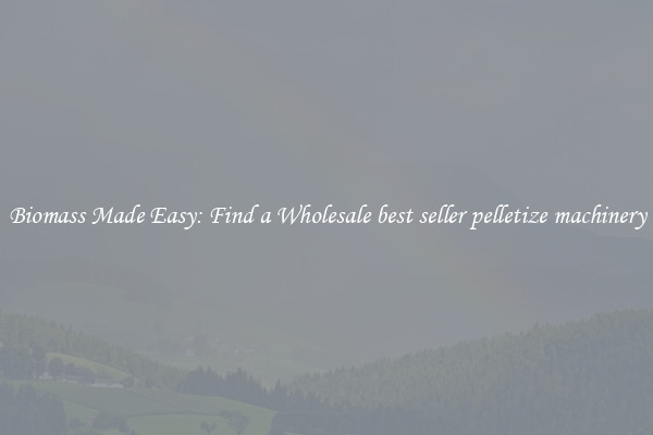  Biomass Made Easy: Find a Wholesale best seller pelletize machinery 