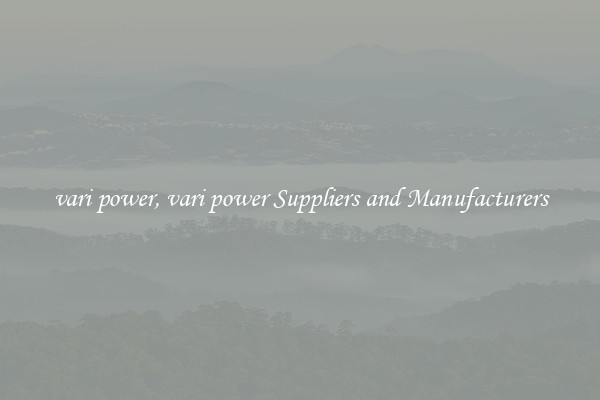 vari power, vari power Suppliers and Manufacturers