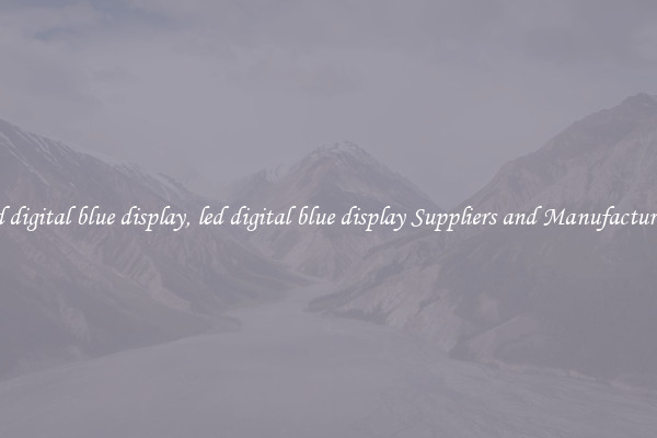 led digital blue display, led digital blue display Suppliers and Manufacturers