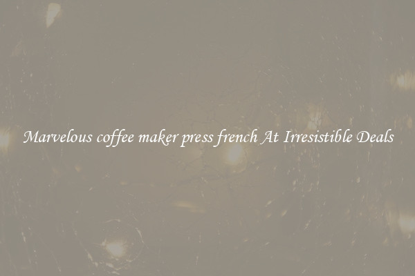 Marvelous coffee maker press french At Irresistible Deals