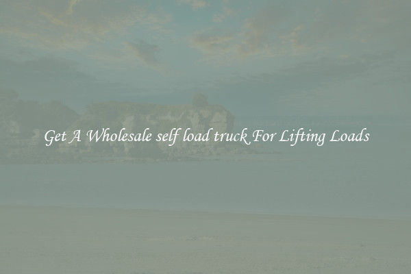 Get A Wholesale self load truck For Lifting Loads
