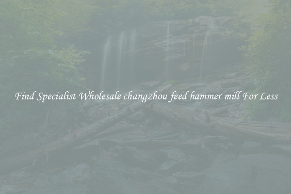  Find Specialist Wholesale changzhou feed hammer mill For Less 