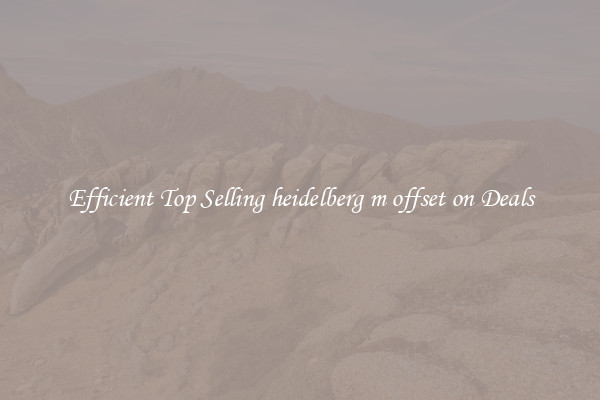 Efficient Top Selling heidelberg m offset on Deals