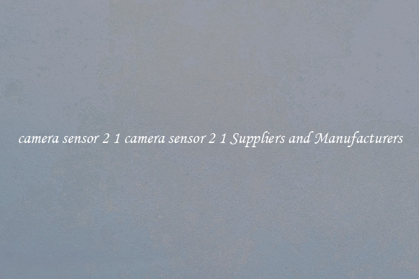 camera sensor 2 1 camera sensor 2 1 Suppliers and Manufacturers