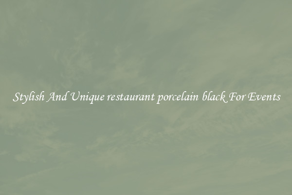 Stylish And Unique restaurant porcelain black For Events