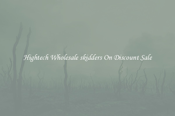 Hightech Wholesale skidders On Discount Sale