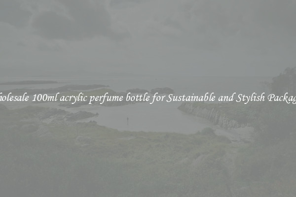 Wholesale 100ml acrylic perfume bottle for Sustainable and Stylish Packaging