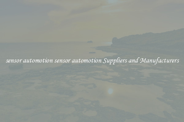 sensor automotion sensor automotion Suppliers and Manufacturers