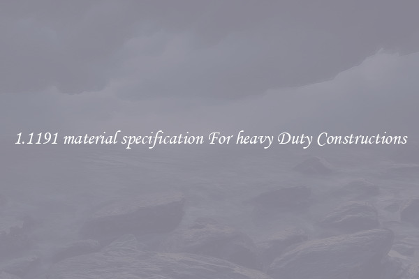 1.1191 material specification For heavy Duty Constructions