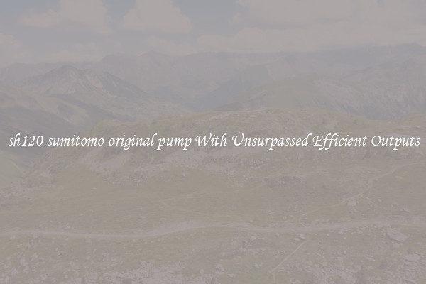 sh120 sumitomo original pump With Unsurpassed Efficient Outputs
