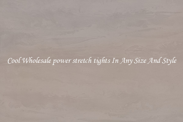 Cool Wholesale power stretch tights In Any Size And Style