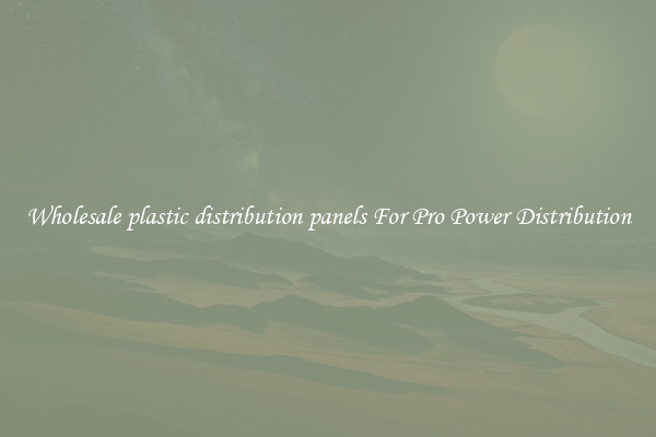 Wholesale plastic distribution panels For Pro Power Distribution