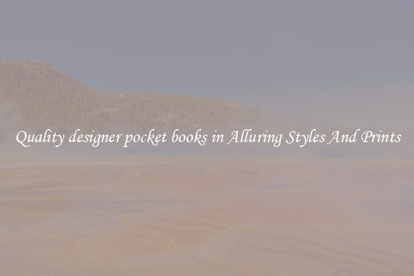 Quality designer pocket books in Alluring Styles And Prints