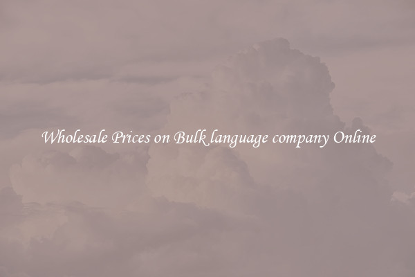 Wholesale Prices on Bulk language company Online