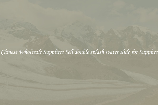Chinese Wholesale Suppliers Sell double splash water slide for Supplies