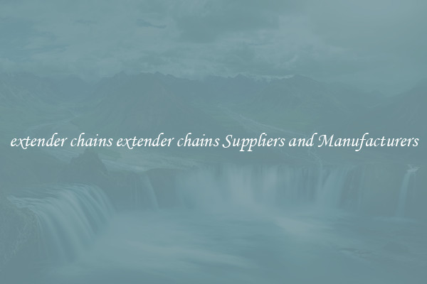 extender chains extender chains Suppliers and Manufacturers